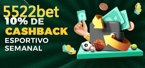 10% de bônus de cashback na 5522bet